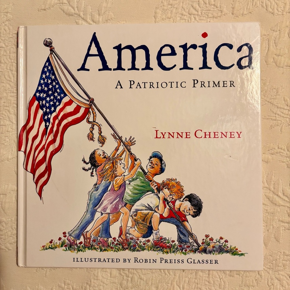 America: A Patriotic Primer by Lynne Cheney - Illustrated Hardcover